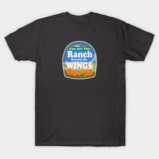 Ranch Beneath My Wings T-Shirt